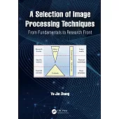 A Selection of Image Processing Techniques: From Fundamentals to Research Front