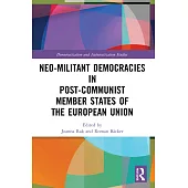 Neo-Militant Democracies in Post-Communist Member States of the European Union