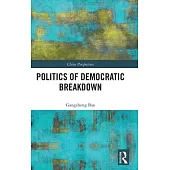 Politics of Democratic Breakdown