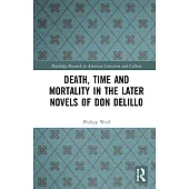 Death, Time and Mortality in the Later Novels of Don Delillo