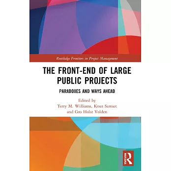 The Front-End of Large Public Projects: Paradoxes and Ways Ahead