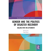 Gender and the Politics of Disaster Recovery: Dealing with the Aftermath