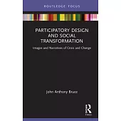 Participatory Design and Social Transformation: Images and Narratives of Crisis and Change