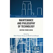 Maintenance and Philosophy of Technology: Keeping Things Going