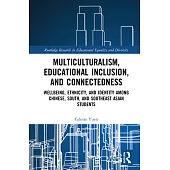 Multiculturalism, Educational Inclusion, and Connectedness: Well-Being, Ethnicity, and Identity among Chinese, South, and Southeast Asian Students