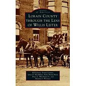 Lorain County Through the Lens of Willis Leiter