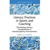 Literacy Practices in Sports and Coaching: Developing Literacy Competencies in Interdisciplinary Environments