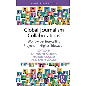 Global Journalism Collaborations: Worldwide Storytelling Projects in Higher Education