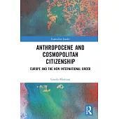 Anthropocene and Cosmopolitan Citizenship: Europe and the New International Order