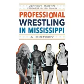 Professional Wrestling in Mississippi: A History