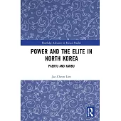 Power and the Elite in North Korea: Paektu and Kanbu