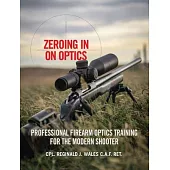 Zeroing in on Optics: Professional Firearm Optics Training for the Modern Shooter