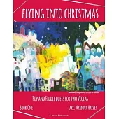 Flying into Christmas, Pop and Fiddle Duets for Two Violas, Book One