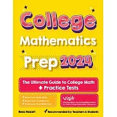 College Mathematics Prep: The Ultimate Guide to College Math + 2 Practice Tests