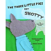 The Three Little Pigs Get Snotty