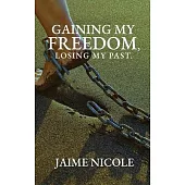 Gaining My Freedom, Losing My Past