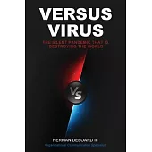 Versus Virus: The Silent Pandemic that is Destroying the World