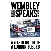 Wembley Speaks: What the Nextdoor Neighbours Are Saying: A Grassroots Sociology