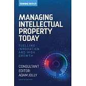 Managing Intellectual Property Today: Fuelling innovation and high growth