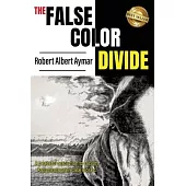 The False Color Divide: A Peaceful Solution to Racism. Arguments Over, Case Closed