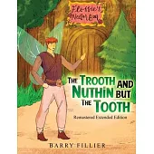 The Trooth and Nuthin but the Tooth: Remastered Extended Edition