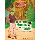 The Trooth and Nuthin but the Tooth: Remastered Extended Edition
