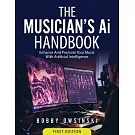 The Musician’s Ai Handbook: Enhance And Promote Your Music With Artificial Intelligence