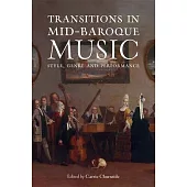 Transitions in Mid-Baroque Music: Style, Genre and Performance