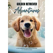 Golden Retrievers Adventures: A Picturebook for Young Readers: A Picturebook for Young Readers