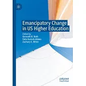 Emancipatory Change in Us Higher Education