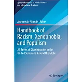 Handbook of Racism, Xenophobia, and Populism: All Forms of Discrimination in the United States and Around the Globe