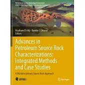 Advances in Petroleum Source Rock Characterizations: Integrated Methods and Case Studies: A Multidisciplinary Source Rock Approach