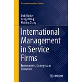 International Management in Service Firms: Environments, Strategies and Operations