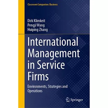International Management in Service Firms: Environments, Strategies and Operations