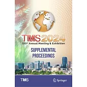 Tms 2024 153rd Annual Meeting & Exhibition Supplemental Proceedings