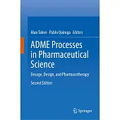 Adme Processes in Pharmaceutical Science: Dosage, Design, and Pharmacotherapy