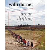 Willi Dorner: Urban Drifting