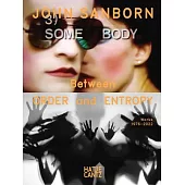 John Sanborn: Between Order and Entropy