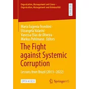 The Fight Against Systemic Corruption: Lessons from Brazil (2013-2022)