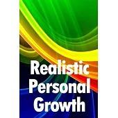 Realistic Personal Growth: A Useful Manual (Optimise Book 7)