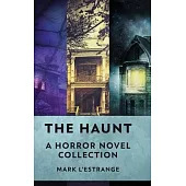 The Haunt: A Horror Novel Collection