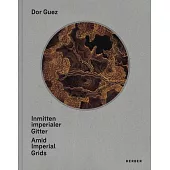 Dor Guez: Amid Imperial Grids
