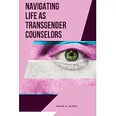 Navigating Life as Transgender Counselors