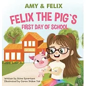 Felix the Pig`s first Day at School