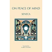 On Peace of Mind: To Serenus