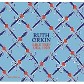 Ruth Orkin: Bike Trip -- Usa, 1939
