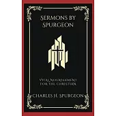 Sermons by Spurgeon: Vital Nourishment for the Christian (Grapevine Press)
