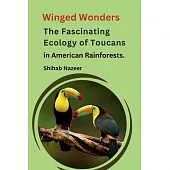 Winged Wonders: The Fascinating Ecology of Toucans in American Rainforests