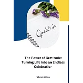 The Power of Gratitude: Turning Life into an Endless Celebration