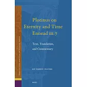 Plotinus on Eternity and Time (Ennead III.7): Text, Translation, and Commentary